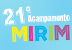21 Acampamento MIRIM - Recanto São João Paulo II
